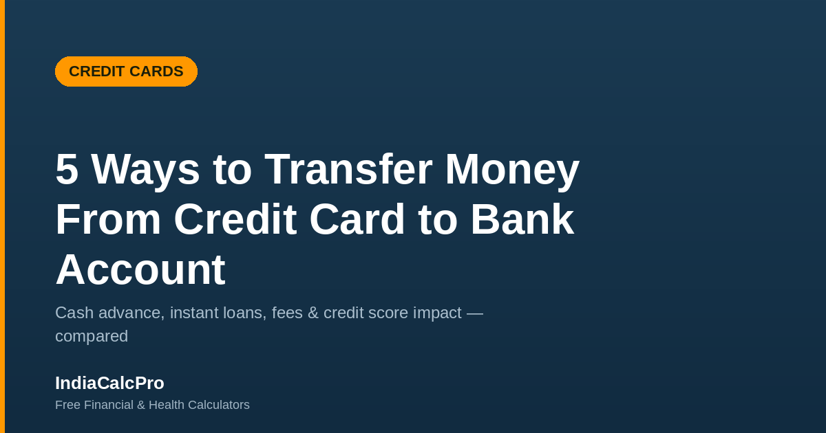 5 Ways to Transfer Money From Credit Card to Bank Account in India (2026 Guide)
