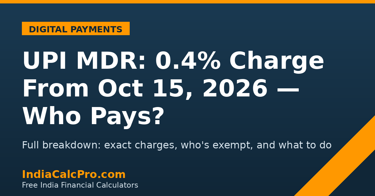 UPI MDR new rule from October 15 2026 - 0.4 percent charge explained, IndiaCalcPro